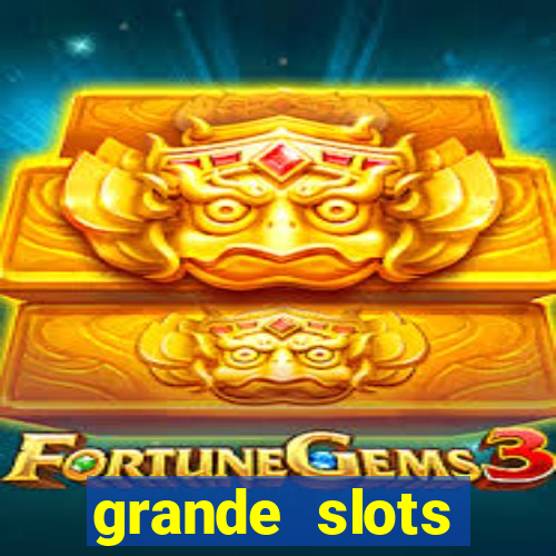 grande slots jackpot louco